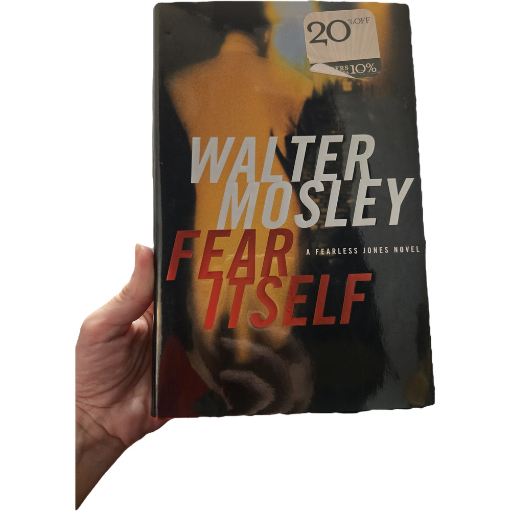 Fear itself by Walter Mosley 0316591122 little, brown first edition